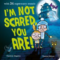 Cover image for I'm Not Scared, You Are!