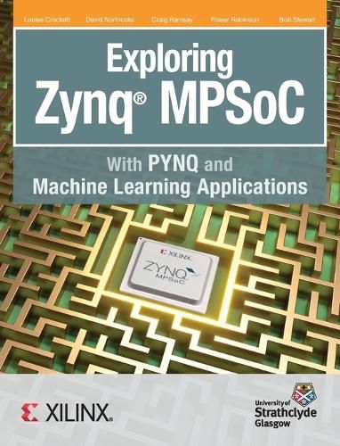 Cover image for Exploring Zynq MPSoC: With PYNQ and Machine Learning Applications
