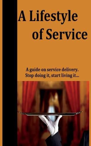 Cover image for A Lifestyle of Service: Stop doing service, start living it