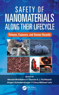 Cover image for Safety of Nanomaterials along Their Lifecycle: Release, Exposure, and Human Hazards