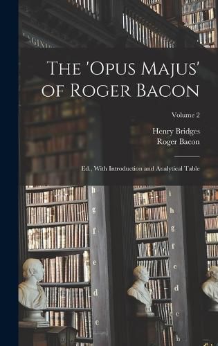 The 'Opus Majus' of Roger Bacon