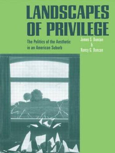 Cover image for Landscapes of Privilege: The Politics of the Aesthetic in an American Suburb