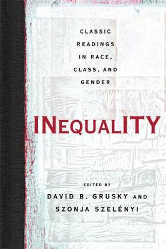 Cover image for Inequality: Classic Readings in Race, Class, and Gender