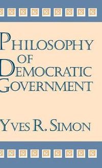 Cover image for Philosophy of Democratic Government