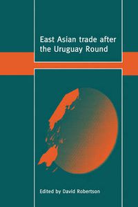 Cover image for East Asian Trade after the Uruguay Round