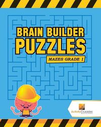 Cover image for Brain Builder Puzzles: Mazes Grade 1