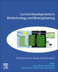 Cover image for Current Developments in Biotechnology and Bioengineering: Photobioreactors: Design and Applications