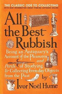 Cover image for All the Best Rubbish: The Classic Ode to Collecting