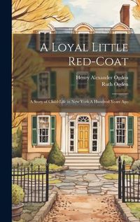 Cover image for A Loyal Little Red-coat