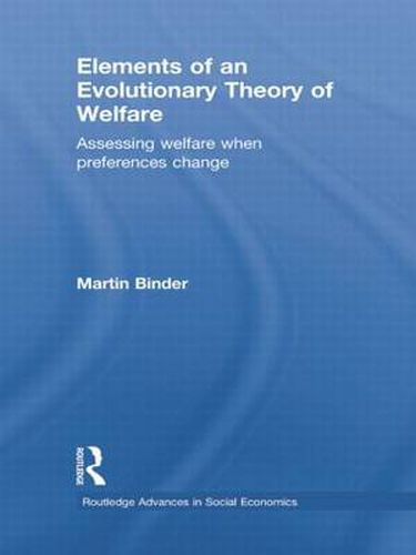 Cover image for Elements of an Evolutionary Theory of Welfare: Assessing Welfare When Preferences Change