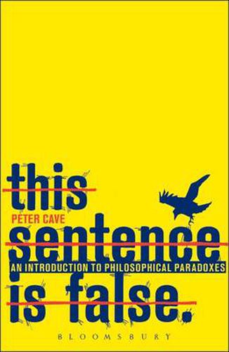 Cover image for This Sentence is False: An Introduction to Philosophical Paradoxes