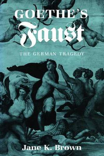 Goethe's  Faust: The German Tragedy