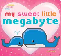 Cover image for My Sweet Little Megabyte