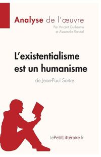 Cover image for L'existentialisme est un humanisme de Jean-Paul Sartre (Analyse de l'oeuvre): Comprendre la litterature avec lePetitLitteraire.fr