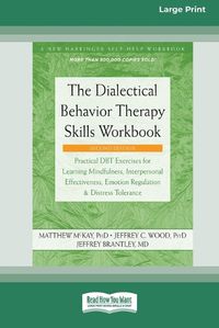 Cover image for The Dialectical Behavior Therapy Skills Workbook [Standard Large Print]