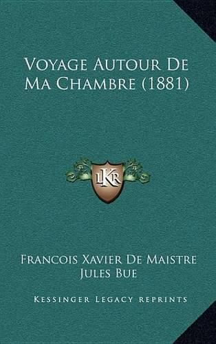 Voyage Autour de Ma Chambre (1881)