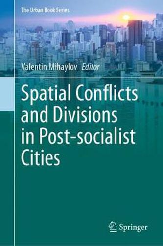 Cover image for Spatial Conflicts and Divisions in Post-socialist Cities