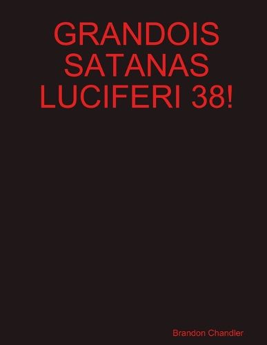 Cover image for Grandois Satanas Luciferi 38!
