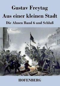 Cover image for Aus einer kleinen Stadt: Die Ahnen Band 6 und Schluss