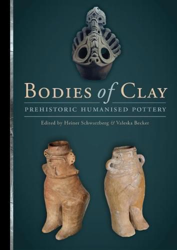 Cover image for Bodies of Clay: On Prehistoric Humanised Pottery