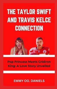 Cover image for The Taylor Swift and Travis Kelce Connection