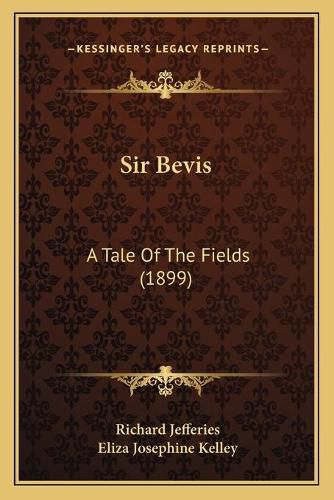 Cover image for Sir Bevis: A Tale of the Fields (1899)