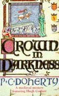 Cover image for Crown in Darkness (Hugh Corbett Mysteries, Book 2): A gripping medieval mystery of the Scottish court