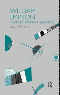 Cover image for William Empson: Prophet Against Sacrifice