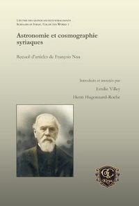 Cover image for Astronomie et cosmographie syriaques: Recueil d'articles de Francois Nau