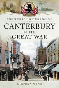 Cover image for Canterbury in the Great War