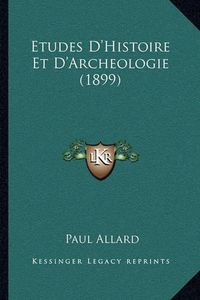 Cover image for Etudes D'Histoire Et D'Archeologie (1899)