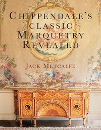 Cover image for Chippendale's classic Marquetry Revealed