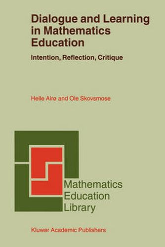 Cover image for Dialogue and Learning in Mathematics Education: Intention, Reflection, Critique