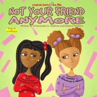 Cover image for Characters Like Me- Not Your Friend Anymore: Devin And Monique