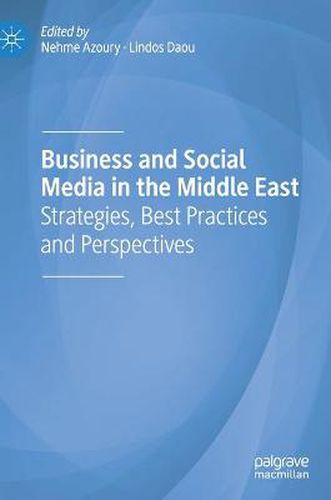 Cover image for Business and Social Media in the Middle East: Strategies, Best Practices and Perspectives