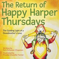 Cover image for The Return of Happy Harper Thursdays: The Guiding Light of a Grandmother's Love
