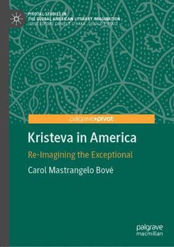 Cover image for Kristeva in America: Re-Imagining the Exceptional