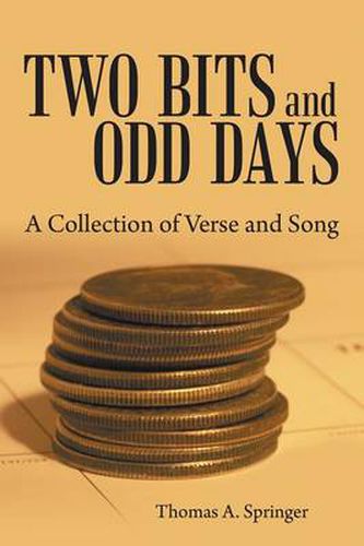 Cover image for Two Bits and Odd Days: A Collection of Verse and Song