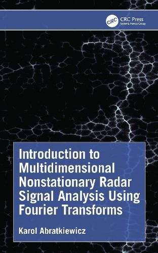 Cover image for Introduction to Multidimensional Nonstationary Radar Signal Analysis Using Fourier Transforms