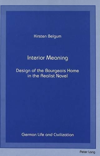 Cover image for Interior Meaning: Design of the Bourgeois Home in the Realist Novel