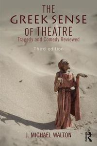 Cover image for The Greek Sense of Theatre: Tragedy and Comedy