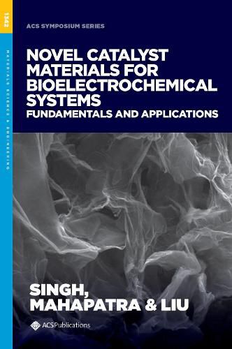 Novel Catalyst Materials for Bioelectrochemical Systems: Fundamentals and Applications