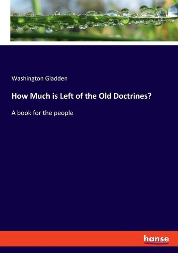 Cover image for How Much is Left of the Old Doctrines?