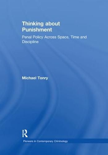 Cover image for Thinking about Punishment: Penal Policy Across Space, Time and Discipline