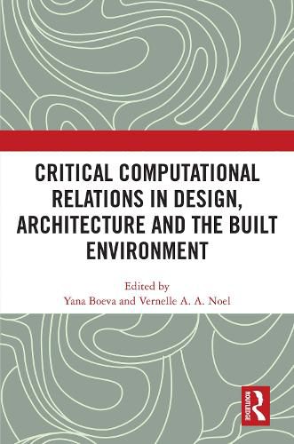 Cover image for Critical Computational Relations in Design, Architecture and the Built Environment