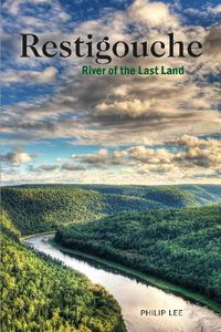 Cover image for Restigouche: The Long Run of the Wild River