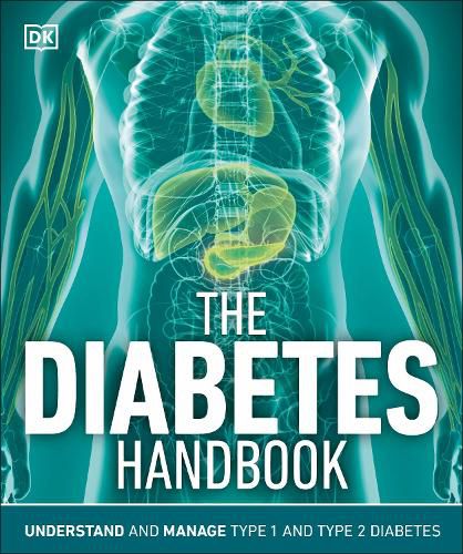 Cover image for The Diabetes Handbook: Understand and Manage Type 1 and Type 2 Diabetes