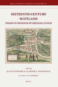 Cover image for Sixteenth-Century Scotland: Essays in Honour of Michael Lynch