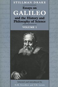 Cover image for Essays on Galileo and the History and Philosophy of Science