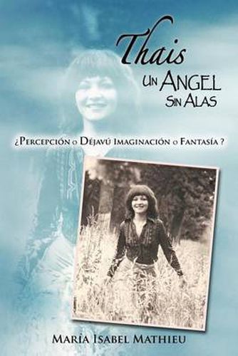 Cover image for Thais Un Angel Sin Alas: Percepci N O D Jav Imaginaci N O Fantas A?